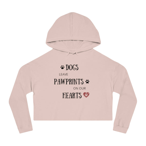 Dogs Leave Pawprints on our Hearts - Cropped Hooded Sweatshirt