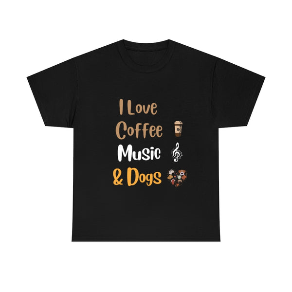 I Love Coffee, Music and Dogs - Unisex T-shirt