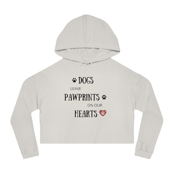 Dogs Leave Pawprints on our Hearts - Cropped Hooded Sweatshirt