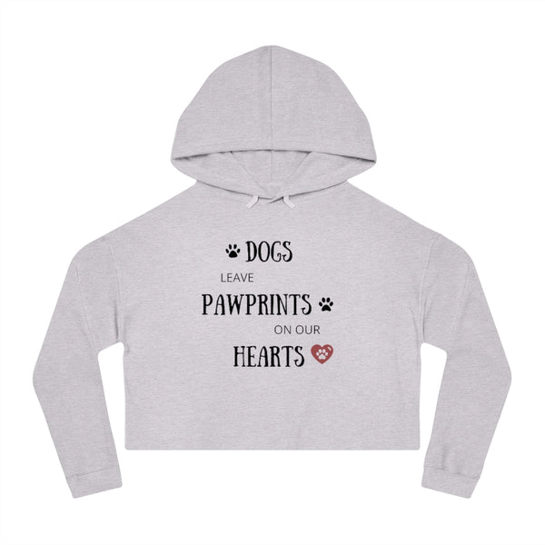 Dogs Leave Pawprints on our Hearts - Cropped Hooded Sweatshirt