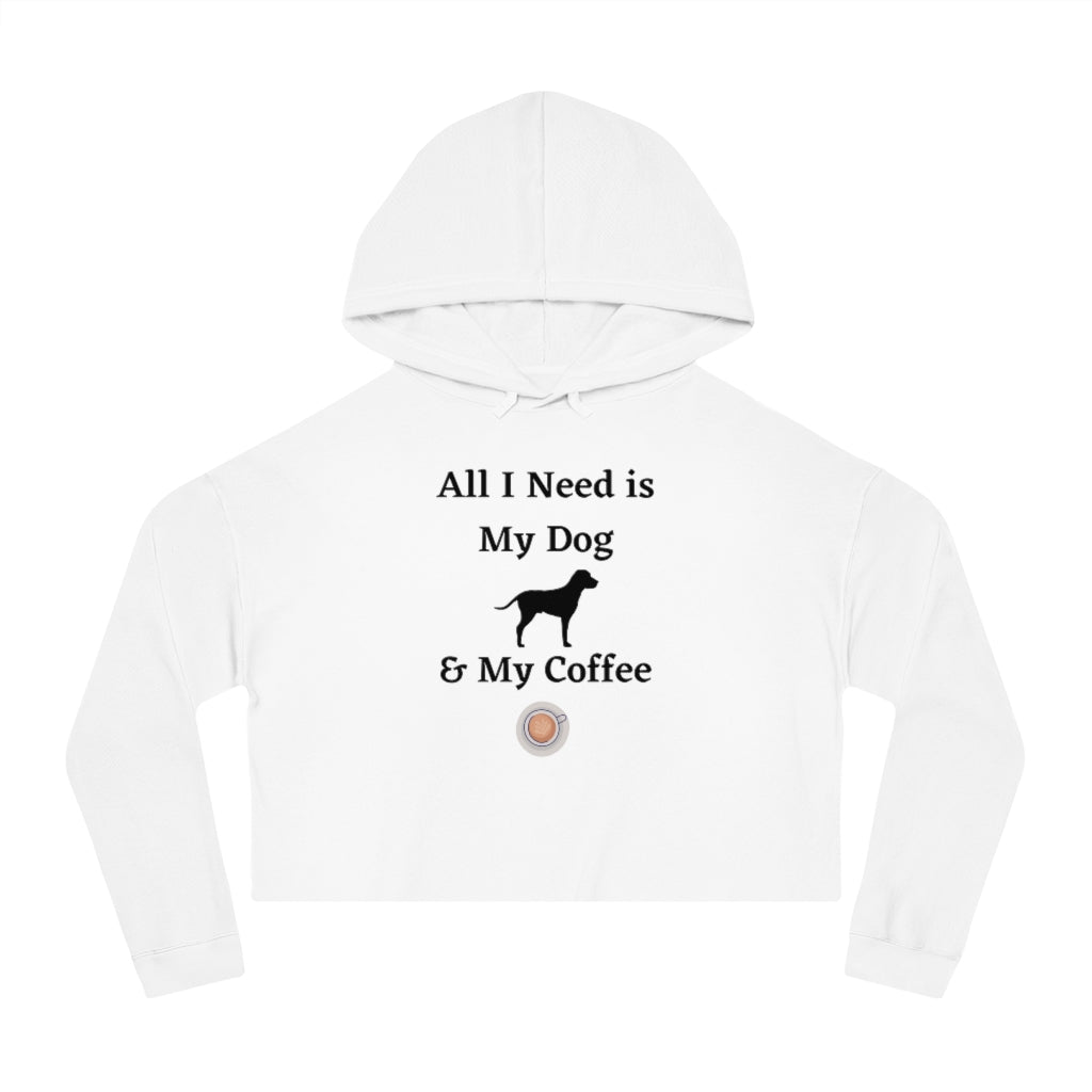 All I Need is My Coffee & My Dog - Cropped Hooded Sweatshirt