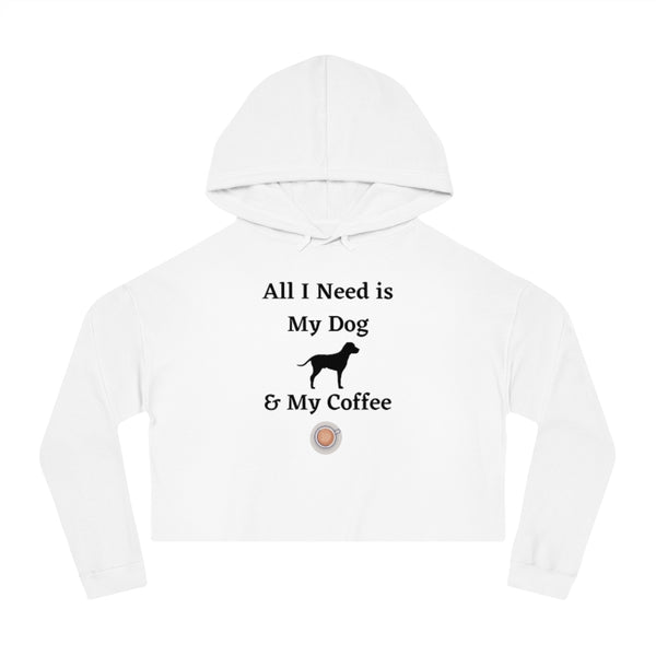 All I Need is My Coffee & My Dog - Cropped Hooded Sweatshirt