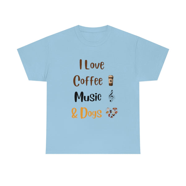 I Love Coffee, Music and Dogs - Unisex T-shirt