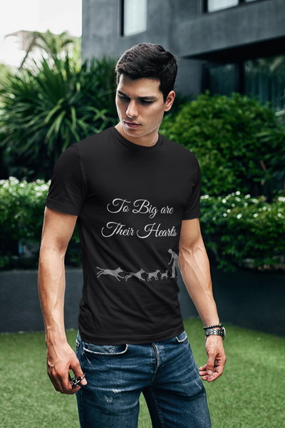 To Big Are Thier Hearts - Unisex T-Shirt