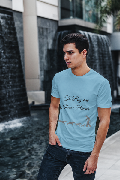 To Big Are Thier Hearts - Unisex T-Shirt